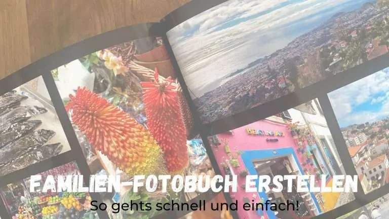 Ein Fotoalbum liegt auf einem Tisch offen, mit dieser Überschrift: Familien-Fotobuch erstellen. So gehts schnell und einfach!