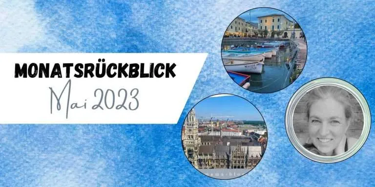 Monatsrückblick Mai 2023 blauer Hintergrund mit drei Fotos vom monat und der Schrift