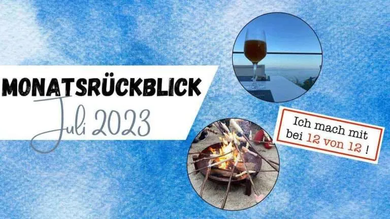Beitragsbild mit dem Titel Monatsrückblick juli2023