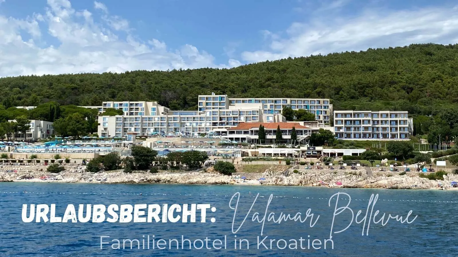 Beitragsbild mit dem Titel Urlaubsbericht: Valamar Bellevue Familienhotel in Kroatien, das man im Hintergrund sieht