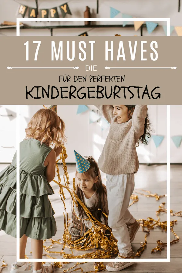 Pin für Pinterest mit dem Titel: 17 Must Haves für den perfekten Geburtstag