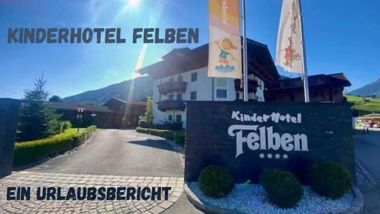 Beitragsbild mit dem Titel Kinderhotel Felben ein Urlaubsbericht und dem Hotel im Hintergrund