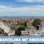 Beitragsbild mit dem Titel Barcelona mit Kindern an nur einem Tag und Barcelona im Hintergrund