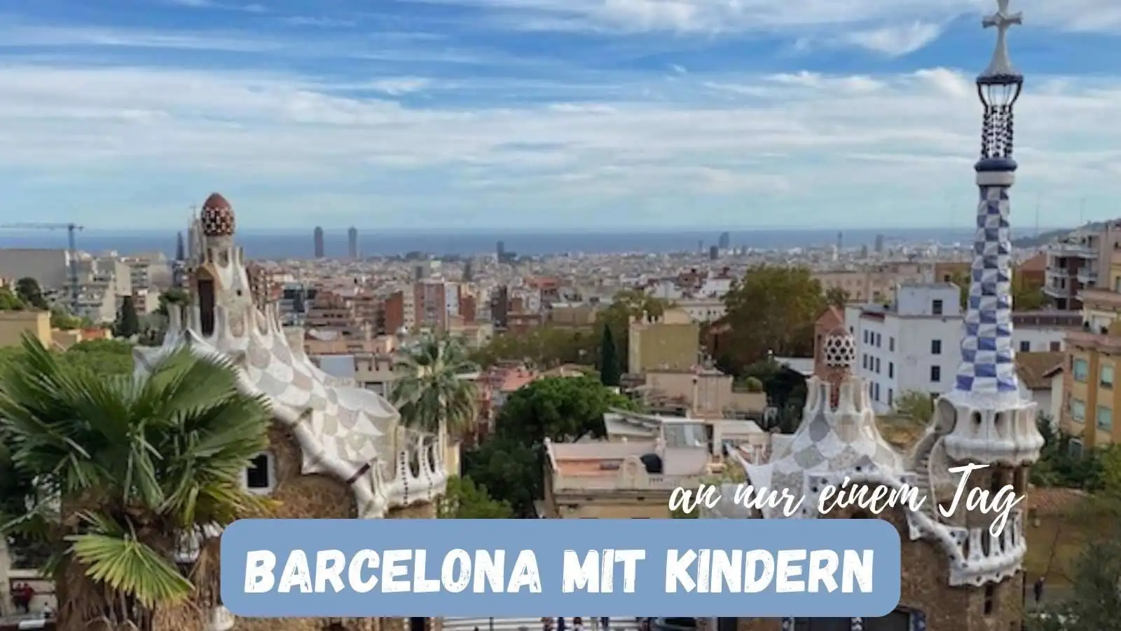 Beitragsbild mit dem Titel Barcelona mit Kindern an nur einem Tag und Barcelona im Hintergrund