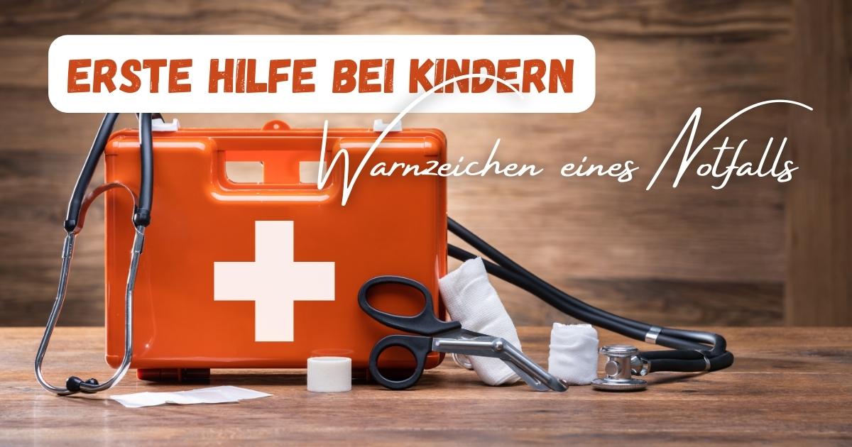 ein Artzkoffer mit den Utensilien herum und dem titel "erste Hilfe bei kindern: Warnzeichen eines Notfalls"