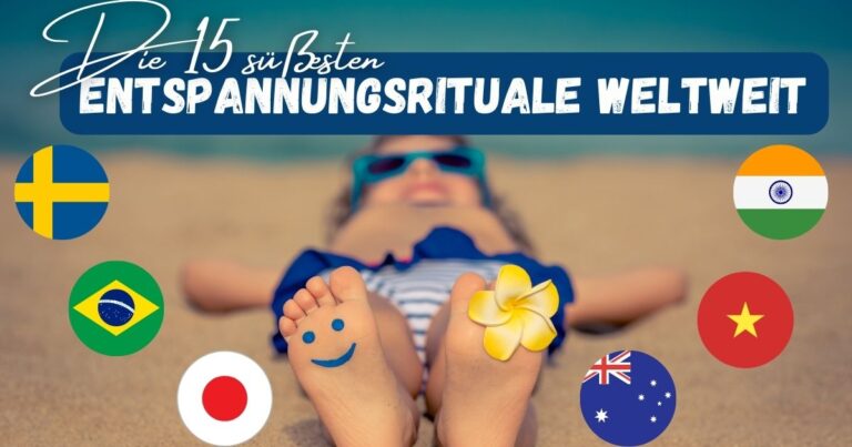 Beitragsbild mit dem titel: Die 15 süßesten Entspannungrituale weltweit und einem Kind im Hintergrund, das im Sand liegt, rundherum verschiedene Fahnen