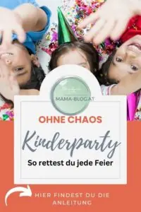 Pin für Pinterest mit dem Titel: Kindergeburtstag feiern- So gehts ohne Chaos