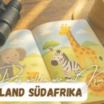 Ein Kinderbuch mit Tieren aus Afrika mit einem Fernglas und einem Safari-Hut mit dem Titel: Bucketlist Südafrika mit Kindern und "Das wollen wir erleben"