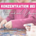 Beitragsbild mit dem Titel: Konzentration bei Kindern: 10 Tipps und viele Übungen" und einem Bild bei dem einige Kinder konzentriert an einem Puzzle arbeiten