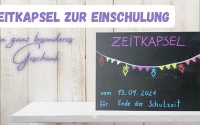 Zeitkapsel: Ein einzigartiges Geschenk zur Einschulung