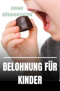 Pin für Pinterest mit einem Kind, das gerade eine Schokolade in den offenen Mund stecken will mit dem Titel: Belohnung für Kinder ohne Süßigkeiten