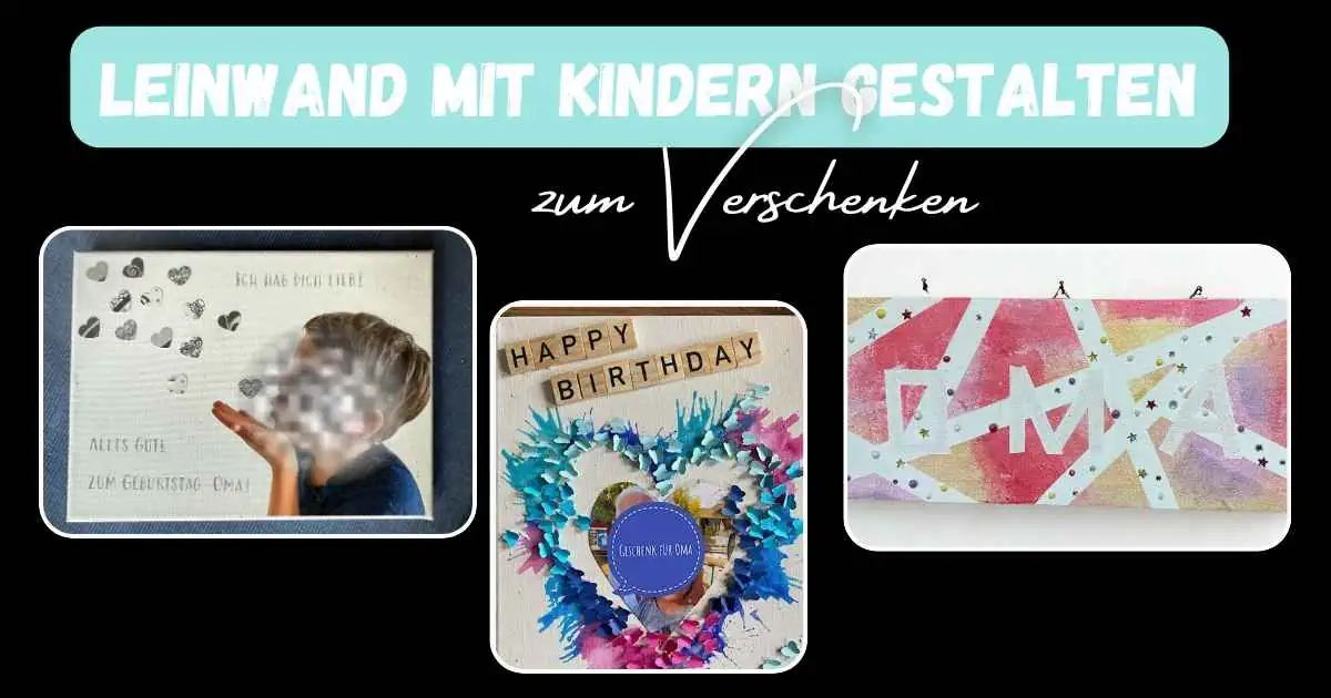 3 Leinwandbilder von Kindern mit schwarzem Hintergrund und dem Titel: Leinwand mit Kindern gestalten zum Verschenken