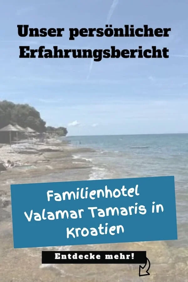 Pin für Pinterest mit dem Titel Familienhotel Valamar Tamaris in Kroatien: Unser persönlicher Erfahrungsbericht - mit dem Strand und dem Meer als Hintergrund