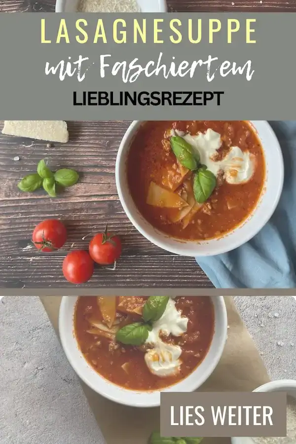 Pin für Pinterest mit dem Titel: Lasagnesuppe mit Faschiertem - Lieblingsrezept und der Lasagnesuppe in einer weißem Schüssel mit Tomaten rundherum