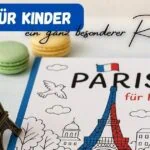 Beitragsbild mit dem Titel: Paris für Kinder ein ganz besonderer Reiseführer anti einem kleinen Eiffelturm und daneben dem Buchcover und Makarons
