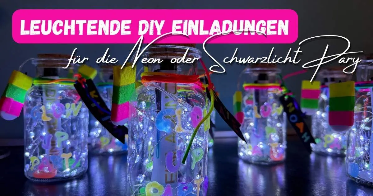 Beitragsbild mit dem Titel "leuchtende DIY Einladungen" für den Neon oder Schwarzlichtparty. Bunte, leuchtende DIY Einladungen für Neon- und Schwarzlicht Partys, perfekt zum Gestalten und Versenden bei Kinderfeiern, mit bunten Lichtern und Neon-Dekorationen.