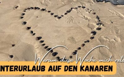Warum wir jedes Jahr im Winter Urlaub auf den Kanaren machen