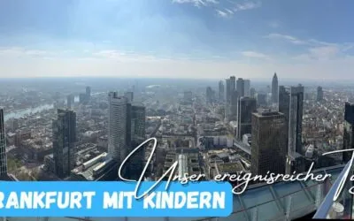 Frankfurt mit Kindern entdecken: Unser Tag in Mainhatten