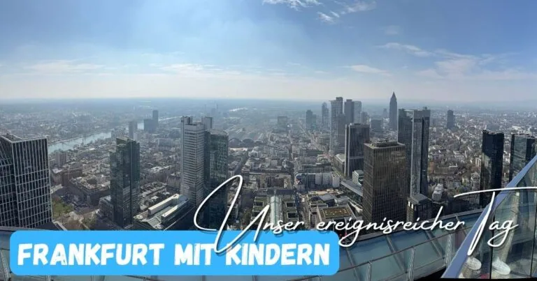 Beitragsbild mit dem Titel: Frankfurt mit Kindern - unser Ereignisreicher Tag mit Frankfurt im Hintergrund vom MainTower aus als Panoramabild