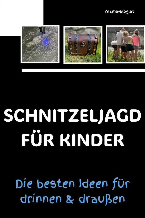 PIN FÜR Pinterest mit dem Titel: Schnitzeljagd für Kinder - die besten Ideen für drinnen und draußen. mit 3 Bildern ganz oben einmal mit einem Leichtstift, eine Schatztruhe und Kinder die im Gras etwas suchen