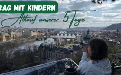 Prag mit Kindern: Aktivitäten für Familien in der tschechischen Hauptstadt – unser 5-Tage-Erfahrungsbericht