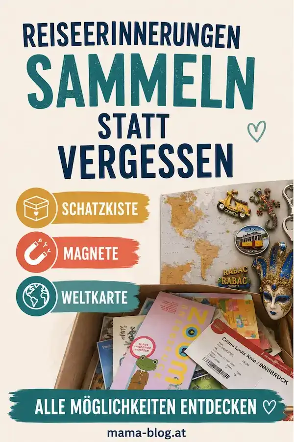 Pin für Pinterest mit dem Titel: Reiseerinnerungen sammeln statt vergessen. Kreative Ideen für Urlaubserinnerungen wie Schatzkiste, Magneten und Weltkarte für Familien, um Erinnerungen festzuhalten und zu bewahren.