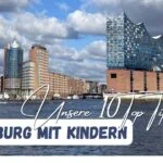 Beitragsbild mit dem Titel "Hamburg mit Kindern - Unsere Top Tipps" und der Elbphilharmonie im Hintergrund