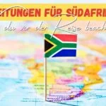 Beitragsbild mit dem Titel: Vorbereitungen für Südafrika - Was du vor der Reise alles beachten solltest. Als Hintergrund sieht man die südafrikanische Flagge und die Landkarte von Afrika