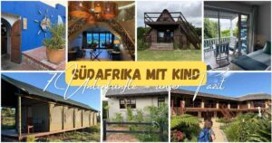 Beitragsbild mit dem Titel: Südafrika Mit Kind - 7 Unterkünfte, unser Fazit mit einer Collage aus 7 Bildern unserer Unterkünfte