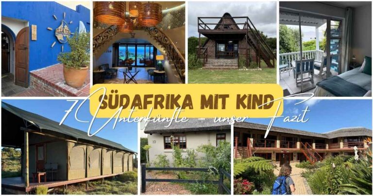 Beitragsbild mit dem Titel: Südafrika Mit Kind - 7 Unterkünfte, unser Fazit mit einer Collage aus 7 Bildern unserer Unterkünfte